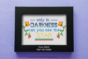 Only In Darkness Can You See The Stars Pattern CrossStitch Chart