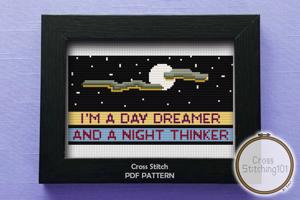 I'M A Day Dreamer And A Night Thinker Cross Stitch Chart