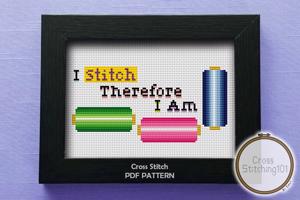 I Stitch Therefore I Am Cross Stitch Chart