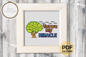 You Are My Miracle Cross Stitch Pattern