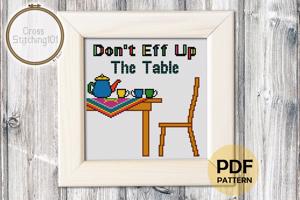 Don't eff up the Table Cross Stitch Design