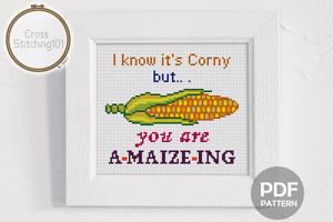 I Know It's Corny But.. You Are A-Maize-Ing Cross Stitch Design